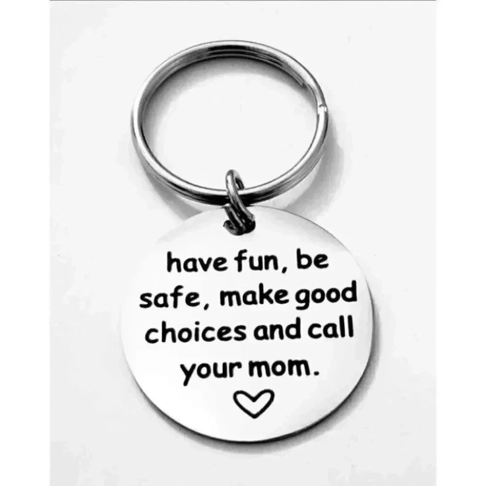 Have Fun BE SAFE Call Your Mom Keychain